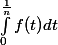 \int_{0}^\frac{1}{n}{f(t)} dt